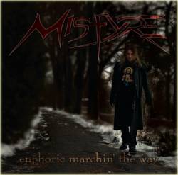 Misfyre : Euphoric Marchin' the Way